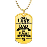 To My Dad Necklace - We Love You, Thank You for Always Supporting Us