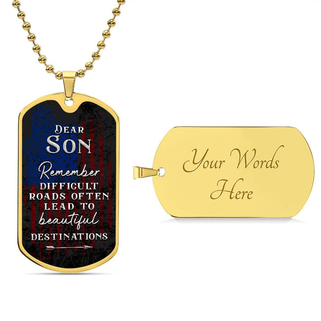 To My Son Necklace - Remember Difficult Roads Often Lead to Beautiful Destinations
