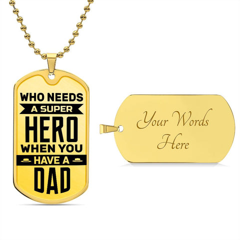 To My Dad Necklace - Who Needs a Super Hero When You Have a Dad